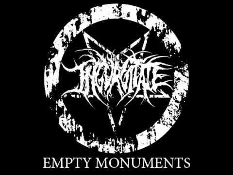 Ingurgitate - Empty Monuments  NEW SONG 2012