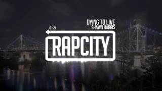 Shawn Harris - Dying To Live (Prod. By Seventh Soldano & Shawn Harris)
