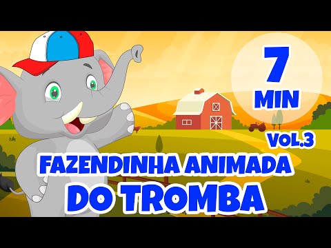 Fazendinha Animada do Tromba Vol. 3 - Giramille 7 min | Desenho Animado Musical