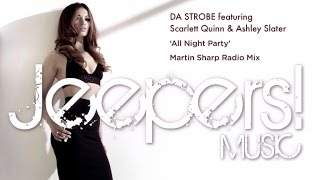 Da Strobe Ft. Scarlett Quinn & Ashley Slater - All Night Party - Martin Sharp Radio Mix