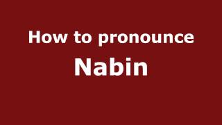 How to pronounce Nabin