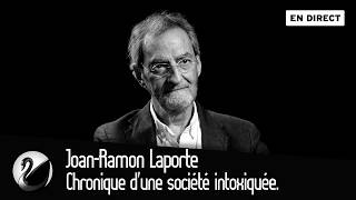 Chronique d'une société intoxiquée. Joan-Ramon Laporte
