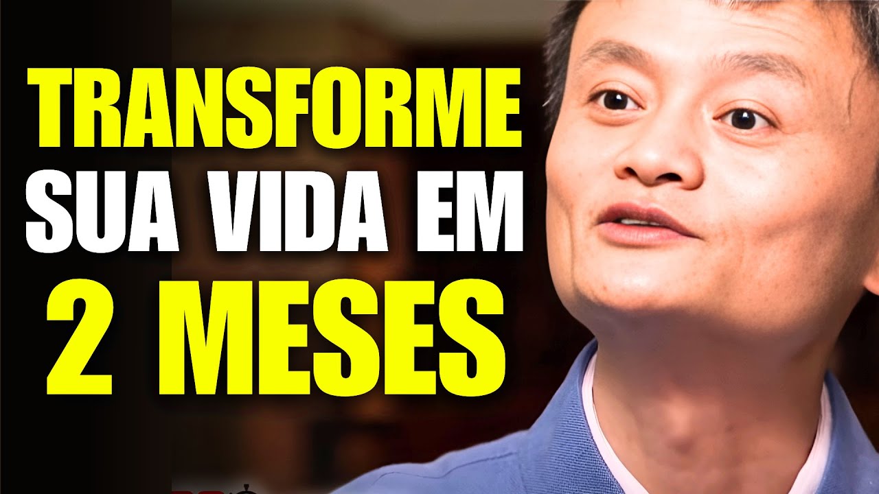 6 HÁBITOS DIÁRIOS QUE TRANSFORMARÃO SUA VIDA EM APENAS 60 DIAS – Conselho de Jack Ma
