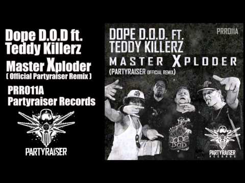 Dope D.O.D.  ft Teddy Killerz - Master Xploder (Partyraiser's Official Remix'