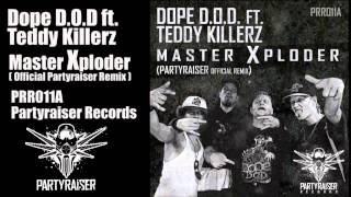 Dope D.O.D.  ft Teddy Killerz - Master Xploder (Partyraiser's Official Remix'