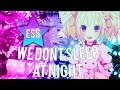 [ESS] We Don't Sleep At Night || 1 Year ...