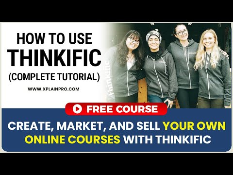 Thinkific Tutorial 2021: Create your own online course website with Thinkific