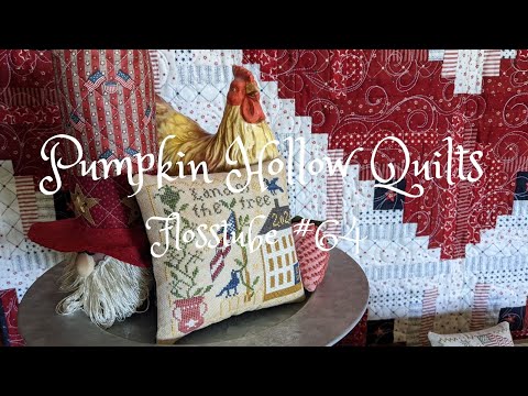 Flosstube #64 ~ Cross Stitch, A Few Patriotic Finishes and Quilting Progress!