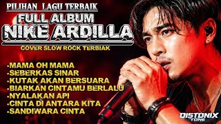 Download lagu FULL ALBUM NIKE ARDILLA 🔥 Cover Slow Rock Pria Suara Paling Serak mp3