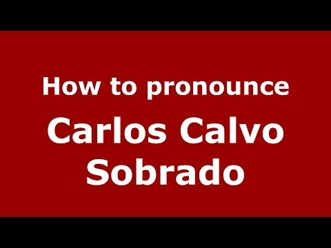 How to pronounce Carlos Calvo Sobrado (Spanish/Spain) - PronounceNames.com