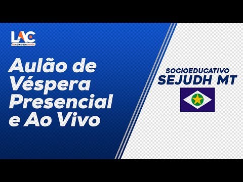 Aulão de Véspera Presencial e Online - SEJUDH - Sistema Socioeducativo de Mato Grosso