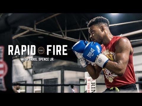Rapid Fire with Errol Spence Jr.