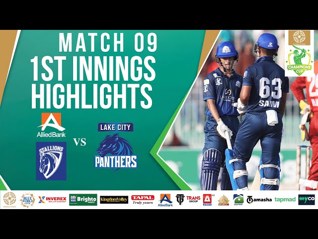 1st Innings Highlights | Stallions vs Panthers | Match 9 | Bahria Town Champions Cup 2024 | M2X1A