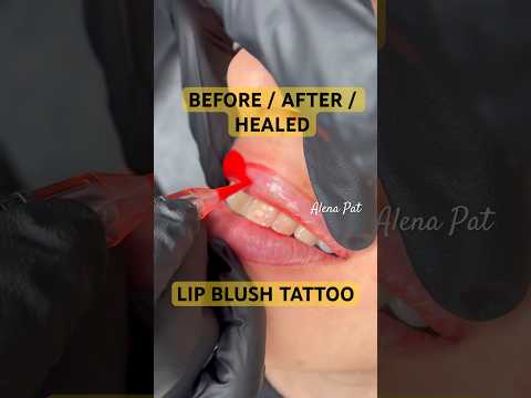 Lip Blush Tattoo: BEFORE 💫AFTER💫HEALED💫Orange County ALENAPAT #lipblushtattoo #pmulips #liptattoo