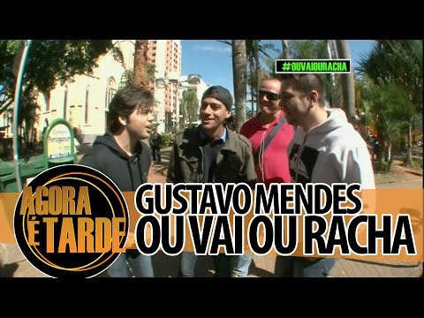 Ou vai ou Racha - Agora é Tarde - 05/08/2014