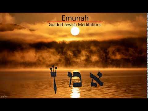 [32] Guided Jewish Meditations - Emunah: A Meditation To Soothe Anxiety