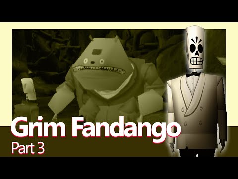 Impressions of Your Teeth | Grim Fandango Remastered - Part 3