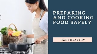 Preparing and cooking food safely