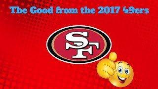 The Good from the 2017 49ers