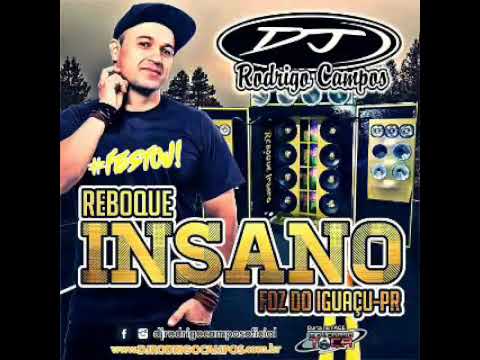 REBOQUE INSANO (FOZ DO IGUAÇU-PR) - DJ RODRIGO CAMPOS