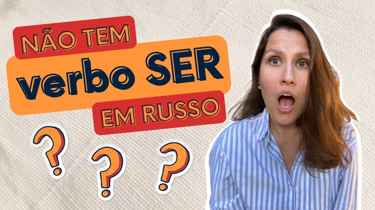 VERBO SER NÃO EXISTE EM RUSSO