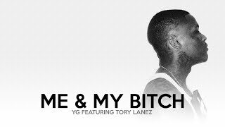 YG - Me &amp; My Bitch (feat. Tory Lanez) | (Subtitulado al Español)
