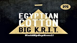 Big KRIT - Egyptian Cotton (AUDIO)