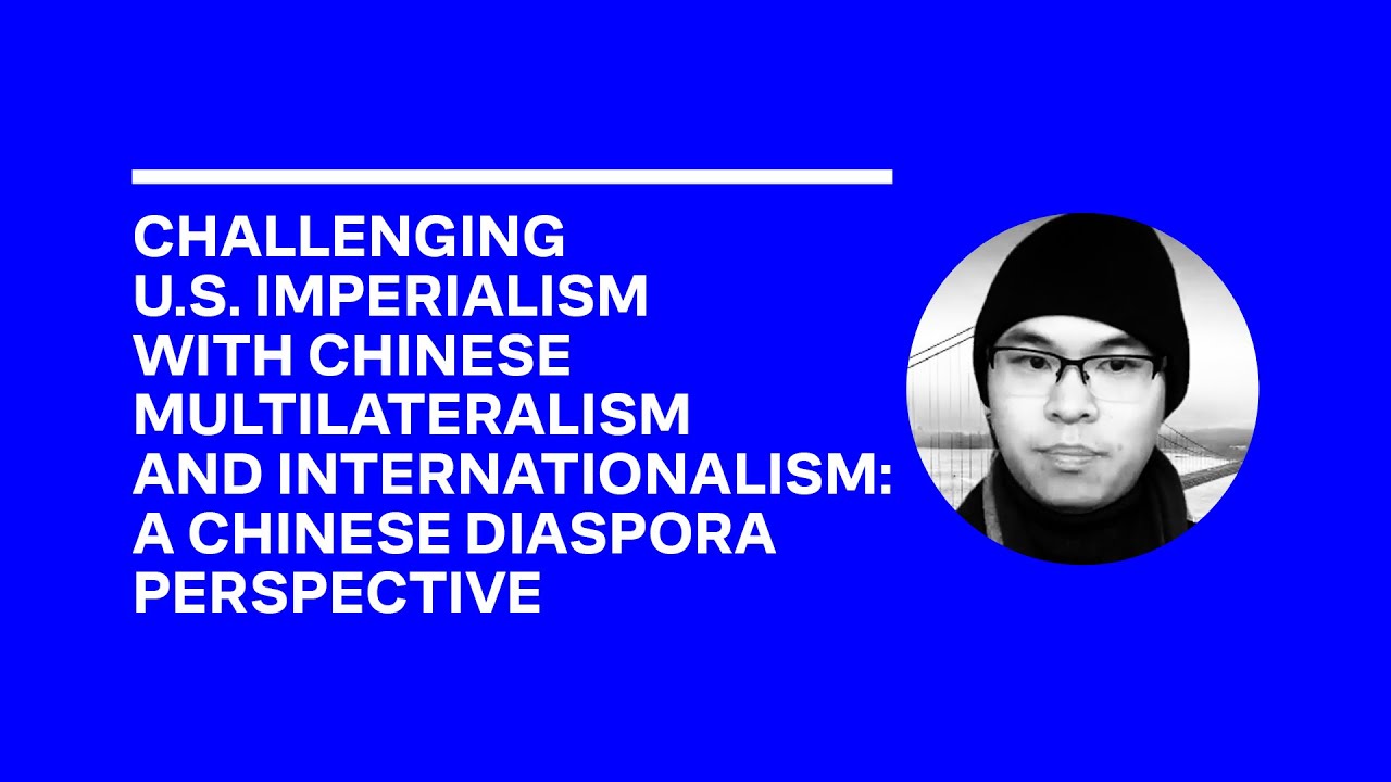 Challenging US imperialism with Chinese multilateralism - Qiao Collective - 25 July 2020