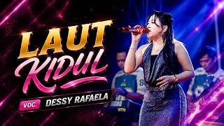 Download lagu LAUT KIDUL - DESSY RAAFAELA - OM SAVANA SAKJOSE mp3