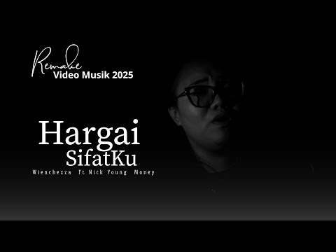 HARGAI SIFATKU REMAKE 2025 ( Wienchezza feat Nick Young Money ) Video Musik