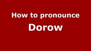 How to pronounce Dorow