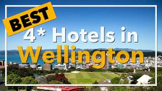 🔴 Best 4 star Hotels in Wellington, New Zealand