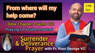 Daily Surrender & Deliverance Prayer BOOK OF PSALMS 121 - WHERE WILL MY HELP COME 17th October 2022