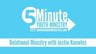 Relational Ministry with Justin Knowles