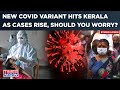 Fresh Coronavirus Scare As New Covid Variant 'JN.1' Grips Kerala| Know Symptoms| Should India Worry?