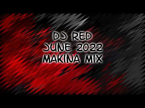 Dj Red – June 2022 – Makina Mix