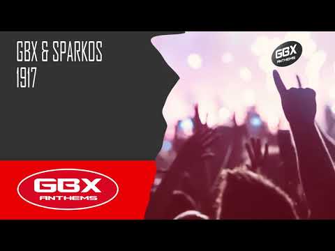 GBX & Sparkos - 1917 [GBX Anthems]