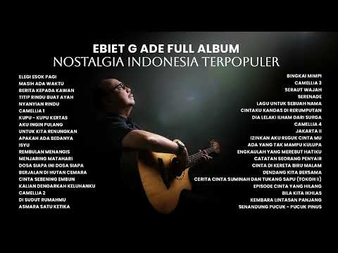 Ebiet G. Ade - Full Album Nostalgia Indonesia Terpopuler | Audio HQ