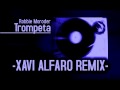 Robbie Moroder - Trompeta (XAVI ALFARO REMIX ...