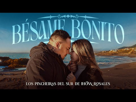 Los Pincheiras del Sur de Jhonn Rosales - Bésame Bonito (Video Oficial)