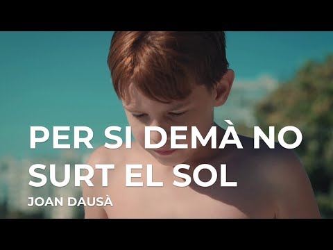 PER SI DEMÀ NO SURT EL SOL (ARA SOM GEGANTS) - JOAN DAUSÀ