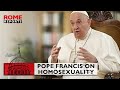 #Pope Francis on homosexuality: 