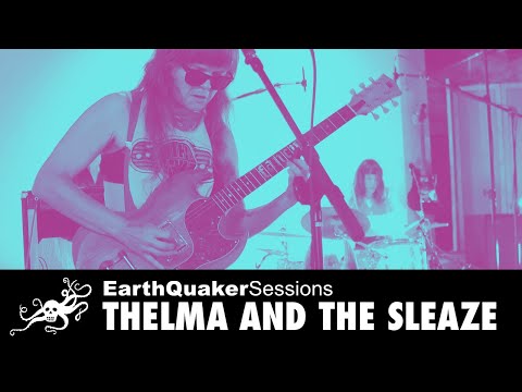 EarthQuaker Sessions Ep. 44 - Thelma and the Sleaze "In Prison/Stay" | EarthQuaker Devices