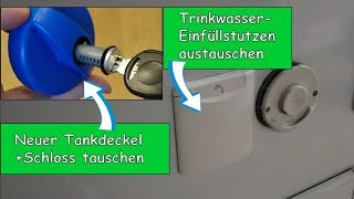 Trinkwasser Einfüllstutzen und Tankdeckel tauschen