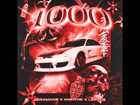 ZERXMANE, $WERVE!, LEFTOZ - 1000