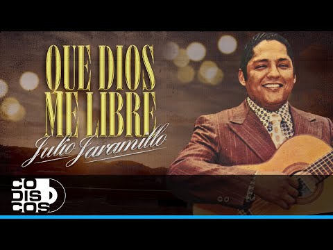 Que Dios Me Libre, Julio Jaramillo - Video