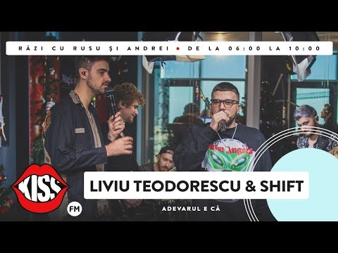 SHIFT feat Liviu Teodorescu - Adevărul e că (Live @ KissFM)