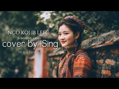 Nco Koj Ib Leeg | Sunshine Vang | cover by ISING ( Lyrics )