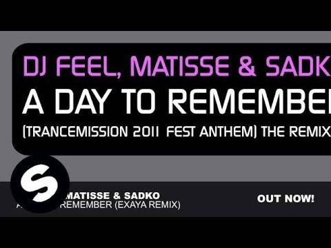 DJ Feel, Matisse & Sadko - A Day To Remember (Exaya Remix)