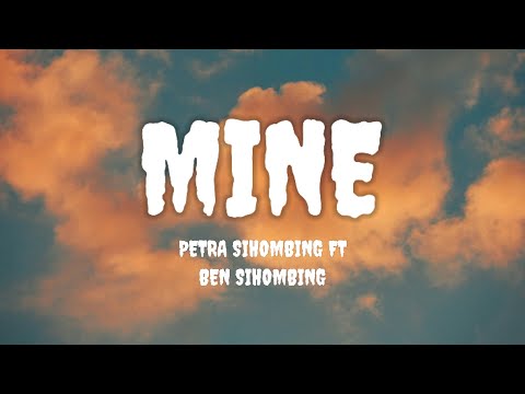 Petra Sihombing Ft Ben Sihombing - Mine (Lyrics)